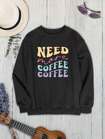 The NEED MORE COFFEE Round Neck Sweatshirt