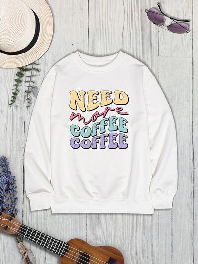 The NEED MORE COFFEE Round Neck Sweatshirt