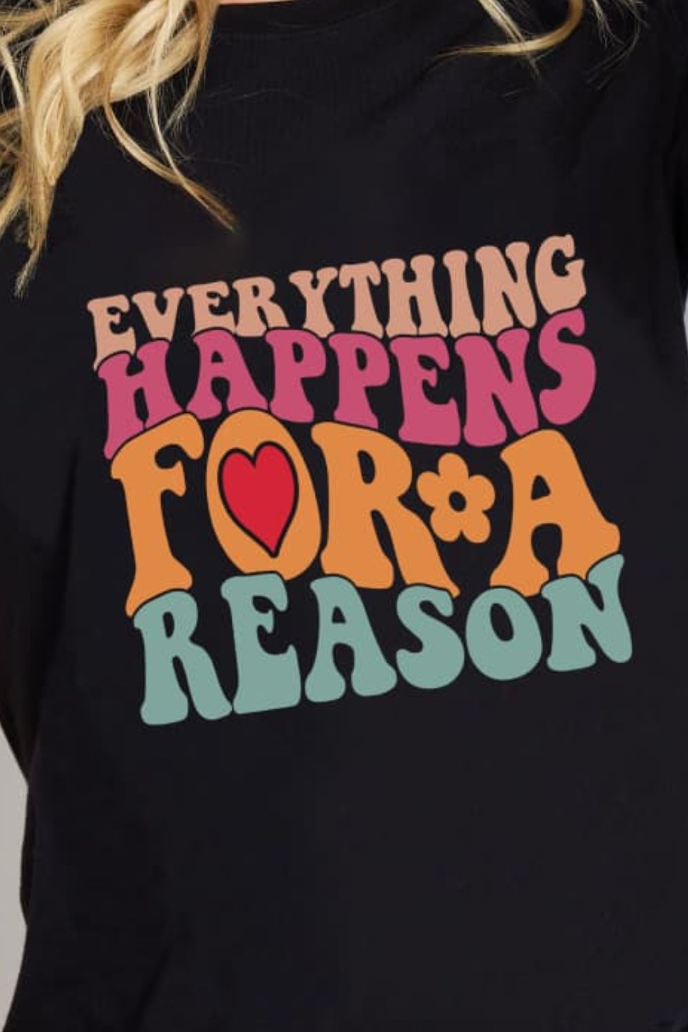 The EVERYTHING HAPPENS FOR A REASON Graphic Cotton T-Shirt