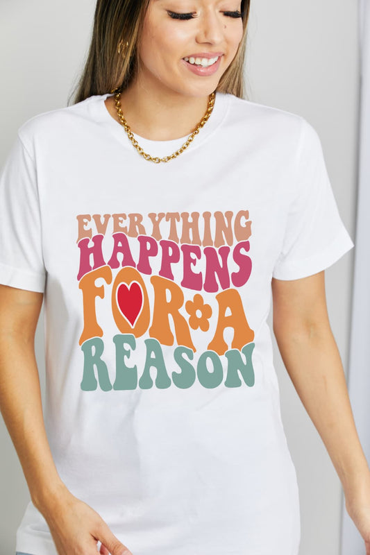 The EVERYTHING HAPPENS FOR A REASON Graphic Cotton T-Shirt