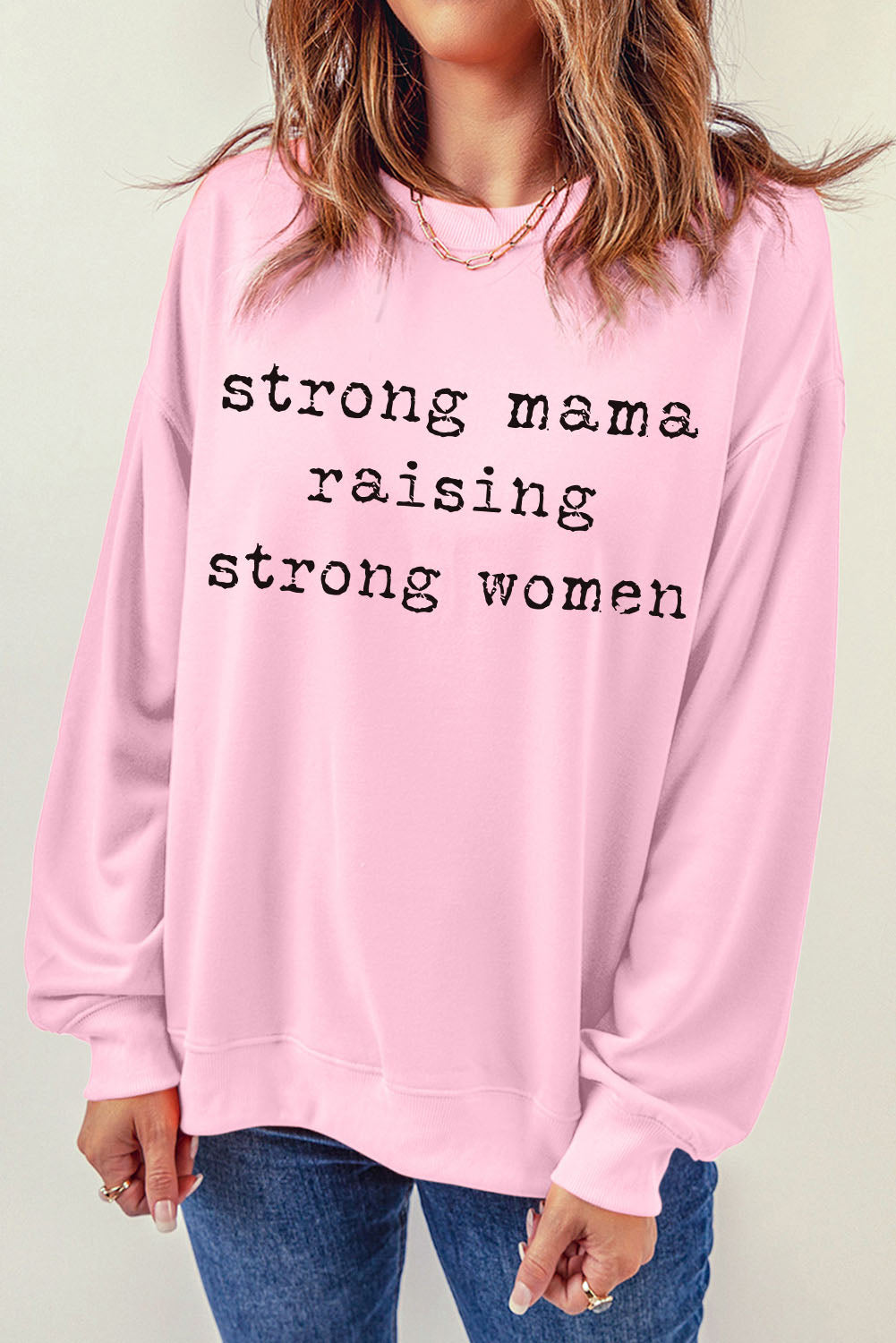 The STRONG MAMA RAISING STRONG WOMEN Graphic Sweatshirt